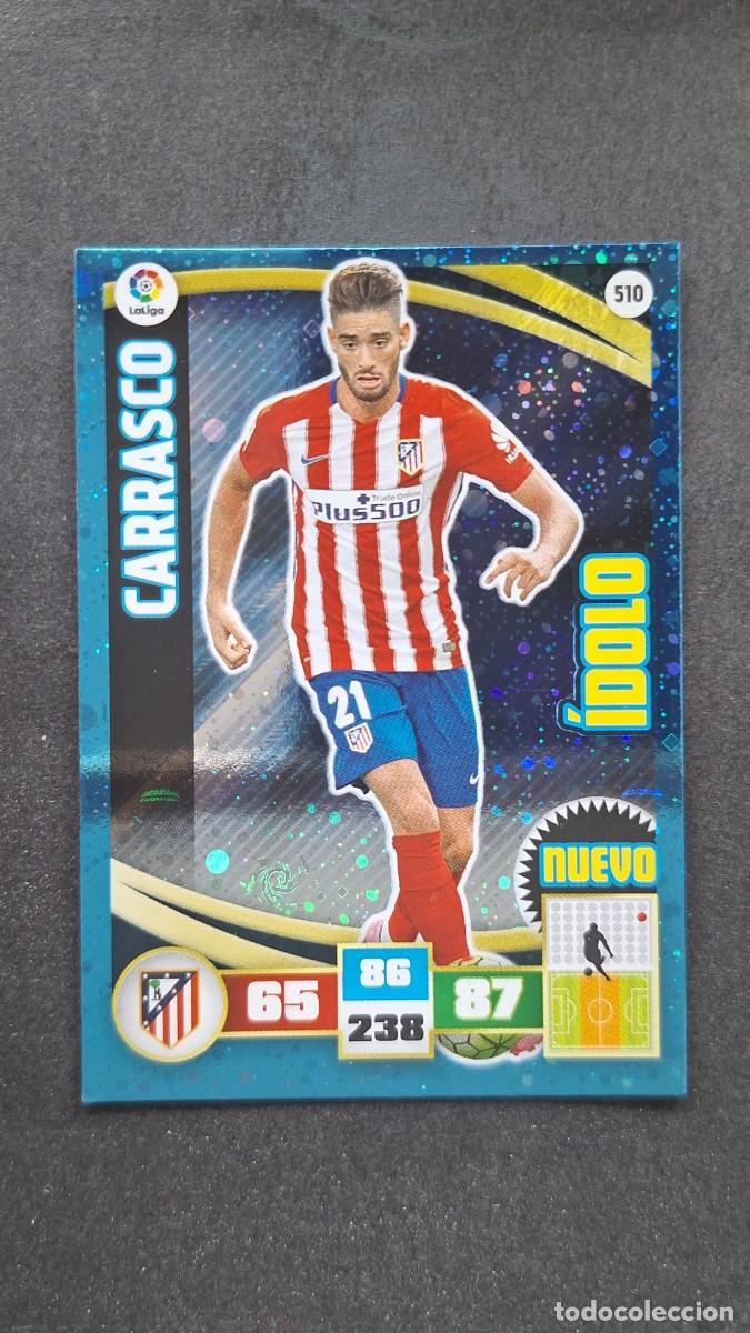 Cromos de F&uacute;tbol: L2 CARRASCO ATLETICO DE MADRID 510 NUEVO IDOLO PANINI ADRENALYN XL LIGA 2015/2016 15 16