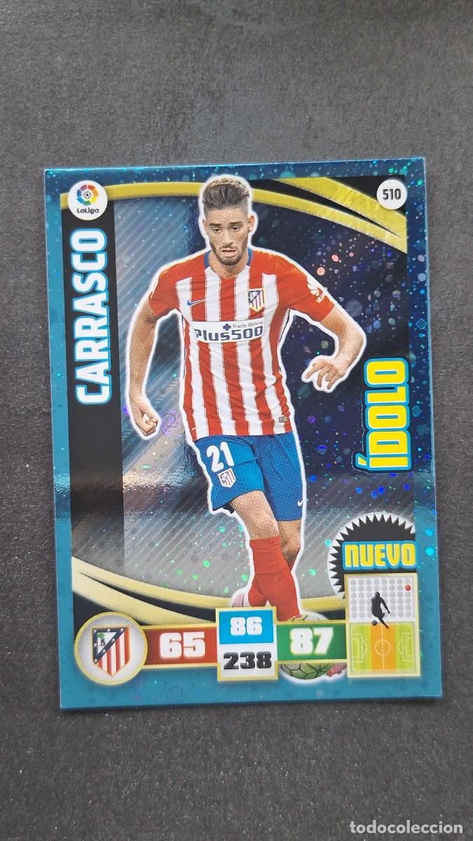Cromos de F&uacute;tbol: L2 CARRASCO ATLETICO DE MADRID 510 NUEVO IDOLO PANINI ADRENALYN XL LIGA 2015/2016 15 16