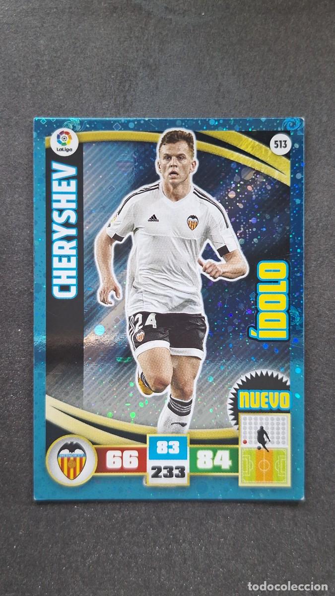 Cromos de F&uacute;tbol: L2 CHERYSHEV VALENCIA C. F. 513 NUEVO IDOLO PANINI ADRENALYN XL LIGA 2015/2016 15 16