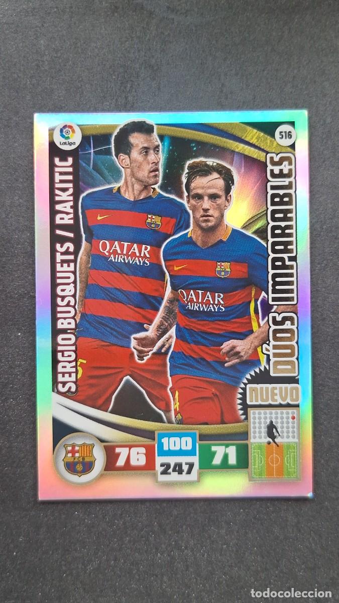 Cromos de F&uacute;tbol: L2 BUSQUETS - RAKITIC F.C. BARCELONA 516 NUEVO DUO IMPARABLE PANINI ADRENALYN XL LIGA 2015/16 15 16