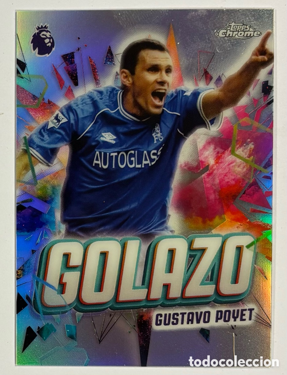 Cromos de F&uacute;tbol: GUSTAVO POYET(CHELSEA) GOLAZO. CARTA REFRACTOR TOPPS PREMIER LEAGUE 2025/26.