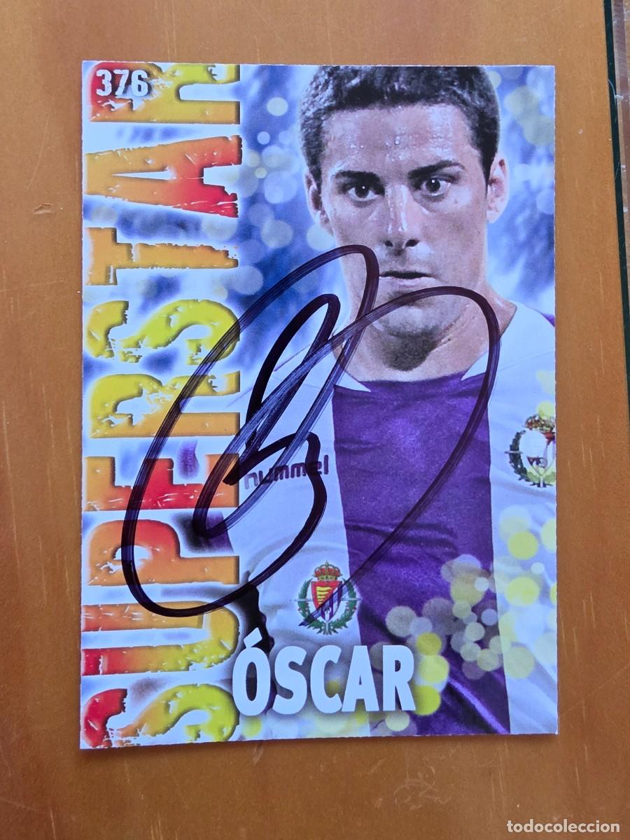 Cromos de F&uacute;tbol: Cromo firmado de &Oacute;scar Gonz&aacute;lez con aut&oacute;grafo, Real Valladolid
