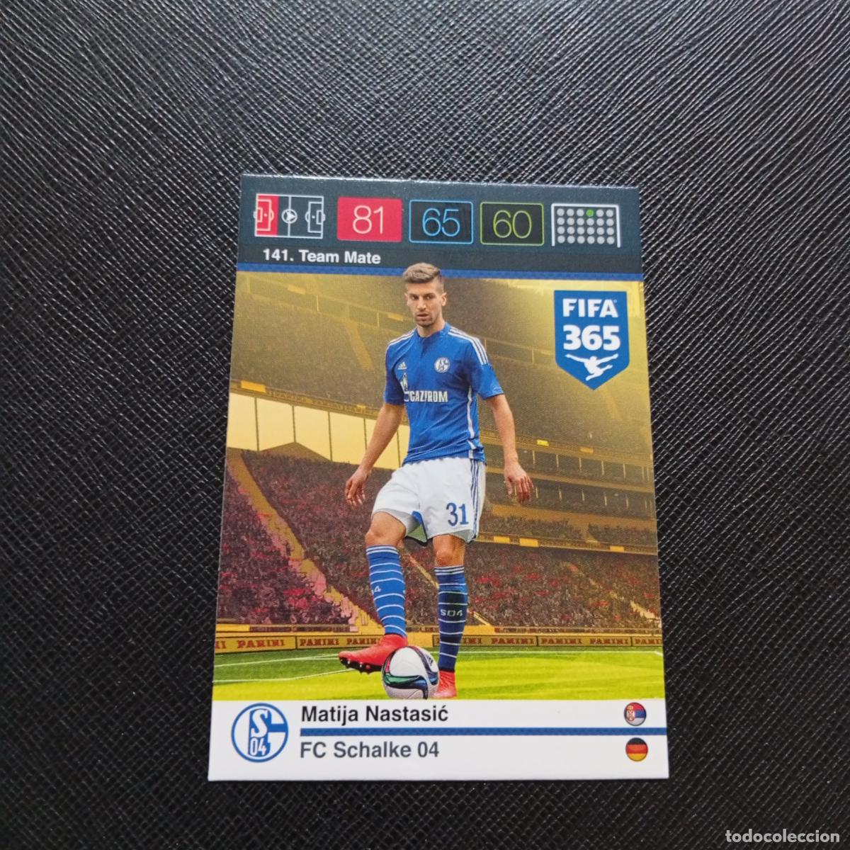 Cromos de F&uacute;tbol: 141 MATIJA NASTASIC SCHALKE 04 ADRENALYN 2015 2016 FIFA 365 CROMO FUTBOL 15 16 - A91 PG47