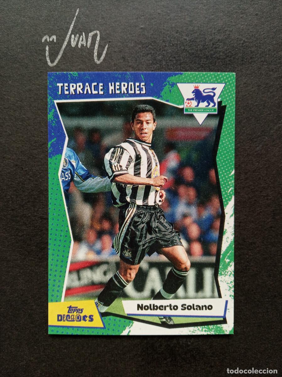 Cartes &agrave; collectionner de Football: TERRACE HEROES NOLBERTO SOLANO NEWCASTLE UNITED PERU ⚽ TOPPS &reg; DECADES 1990's PREMIER 2025 25 NUEVO