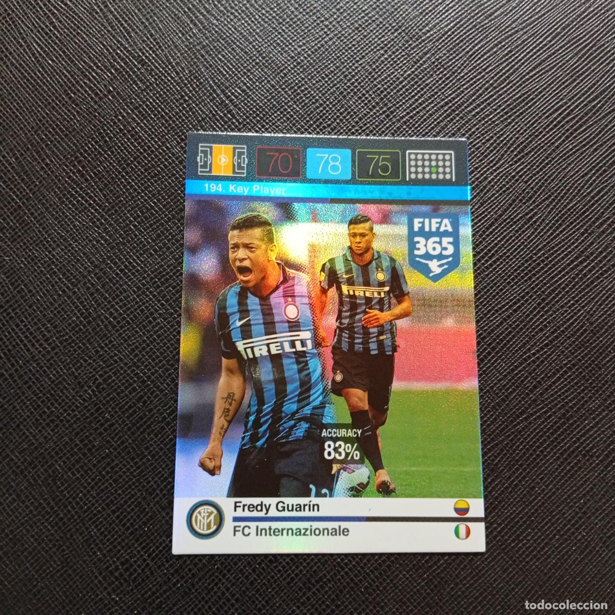 Cartes &agrave; collectionner de Football: 194 FREDY GUARIN INTER MILAN ADRENALYN 2015 2016 FIFA 365 CROMO FUTBOL 15 16 - A182 PG343