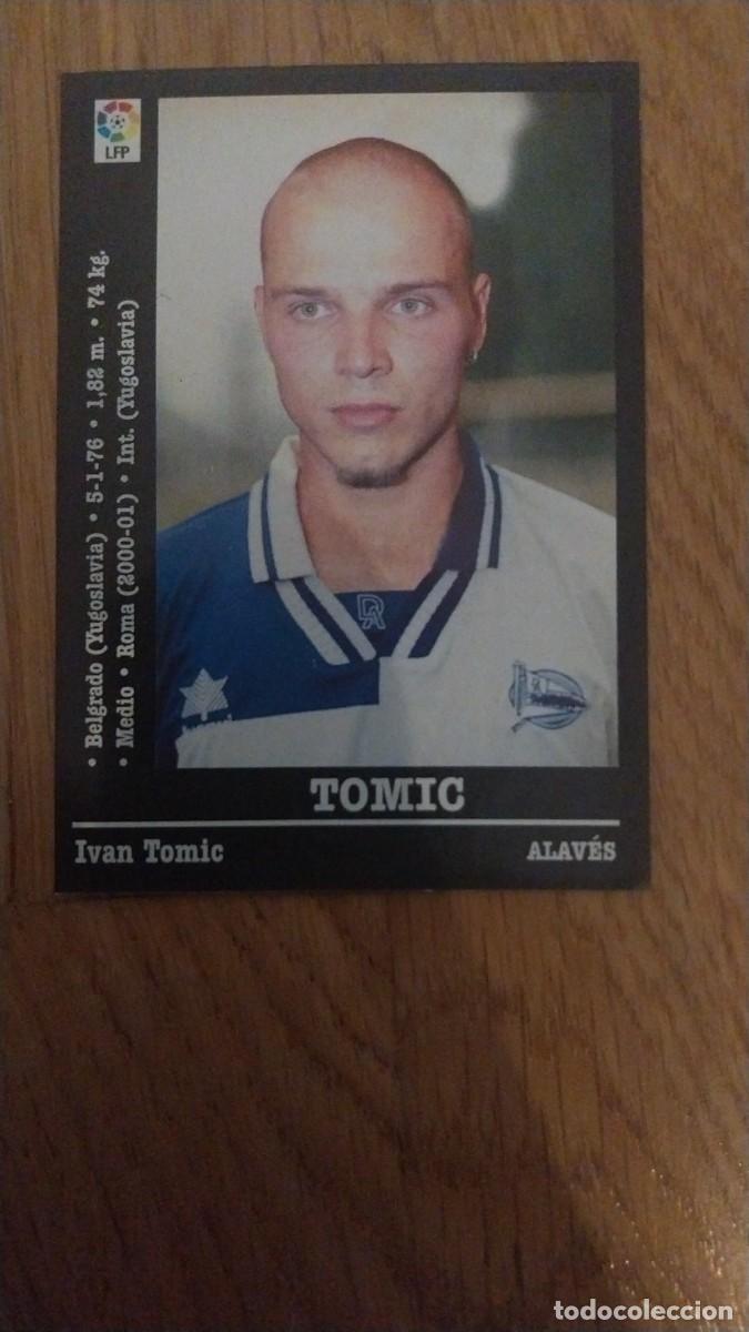 Figurine di Calcio: TOMIC DEPORTIVO ALAVES ULTIMOS FICHAJES PANINI LIGA 2000 2001 00 01 NUNCA PEGADO SIN PEGAR
