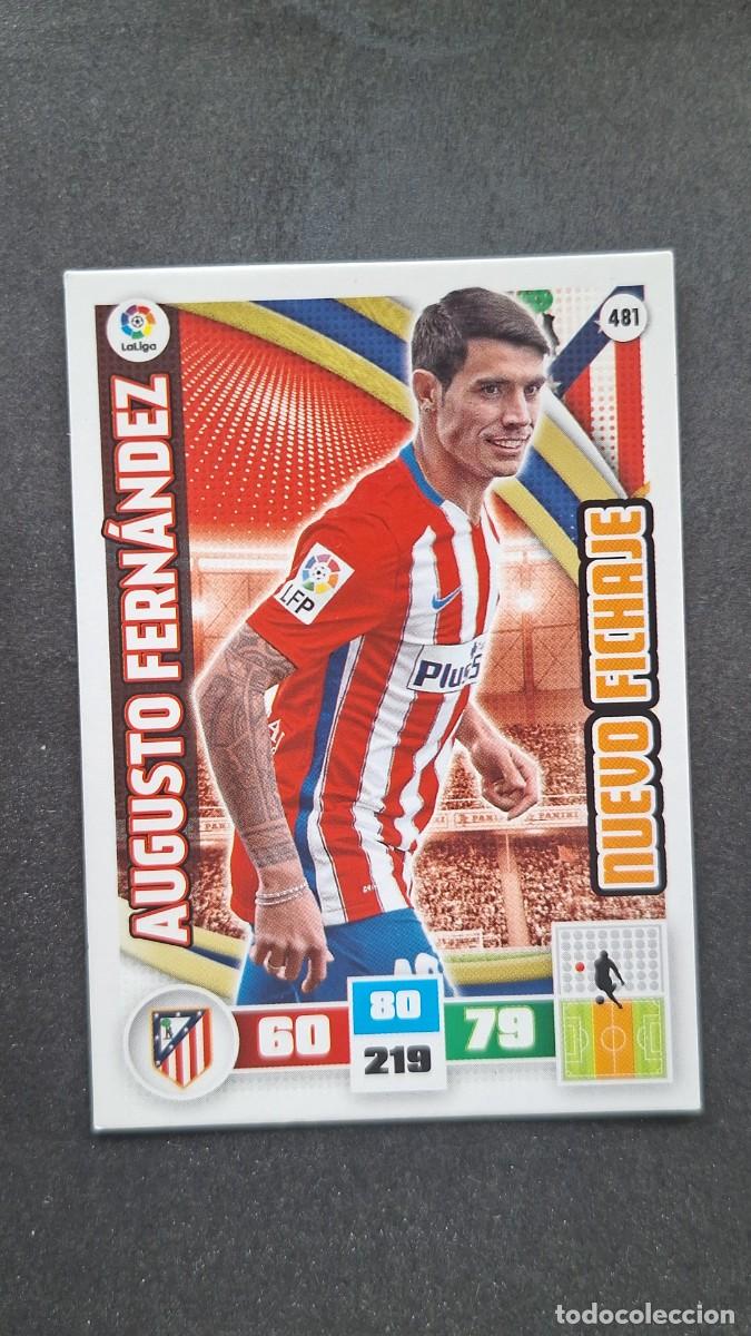 Cromos de F&uacute;tbol: L1 AUGUSTO FERNANDEZ ATLETICO DE MADRID 481 NUEVO FICHAJE PANINI ADRENALYN XL LIGA 2015/16 15 16