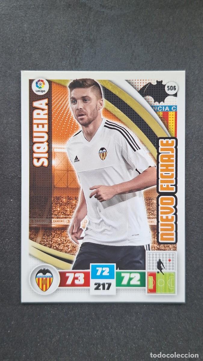 Cromos de F&uacute;tbol: L1 SIQUEIRA VALENCIA C. F. 506 NUEVO FICHAJE PANINI ADRENALYN XL LIGA 2015/16 15 16