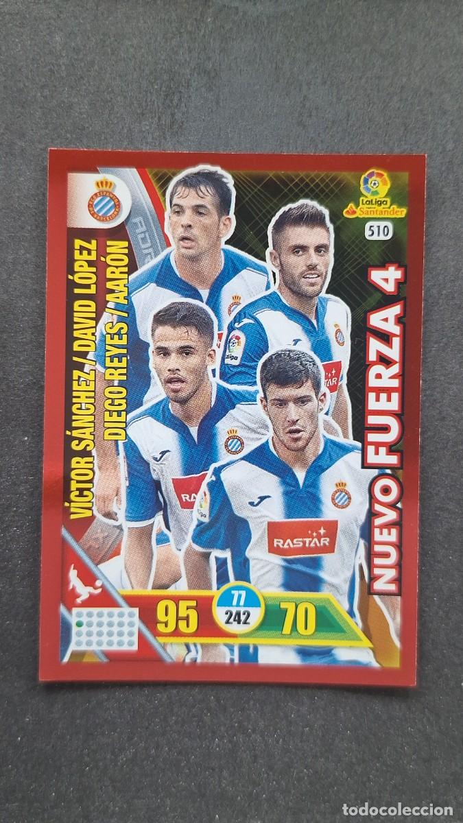 Cromos de F&uacute;tbol: L1 R. C. D. ESPA&Ntilde;OL 510 NUEVO FUERZA 4 PANINI ADRENALYN XL LIGA 2016/17 16 17