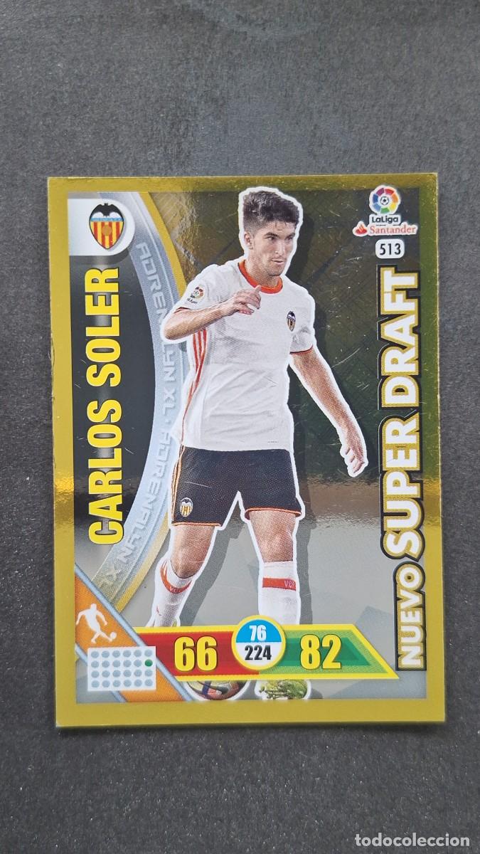 Cromos de F&uacute;tbol: L1 CARLOS SOLER VALENCIA C. F. 513 NUEVO SUPER DRAFT PANINI ADRENALYN XL LIGA 2016/17 16 17