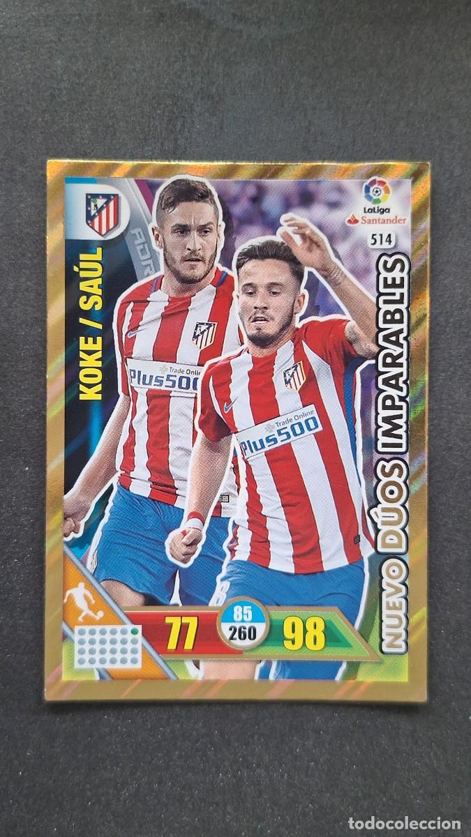 Cromos de F&uacute;tbol: L1 KOKE - SAUL ATLETICO DE MADRID 514 NUEVO DUOS IMPARABLES PANINI ADRENALYN XL LIGA 2016/17 16 17