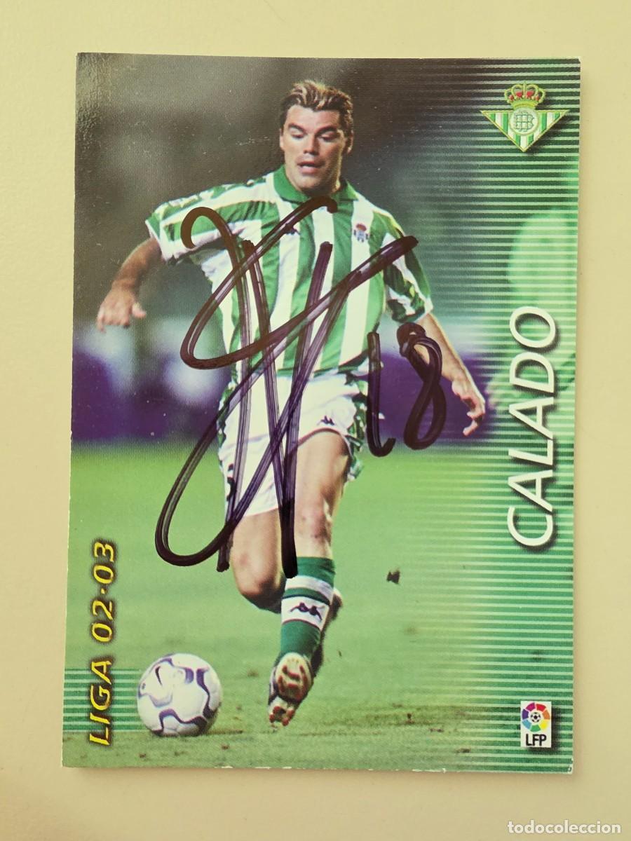 Cromos de F&uacute;tbol: Cromo firmado de Calado con aut&oacute;grafo, Real Betis