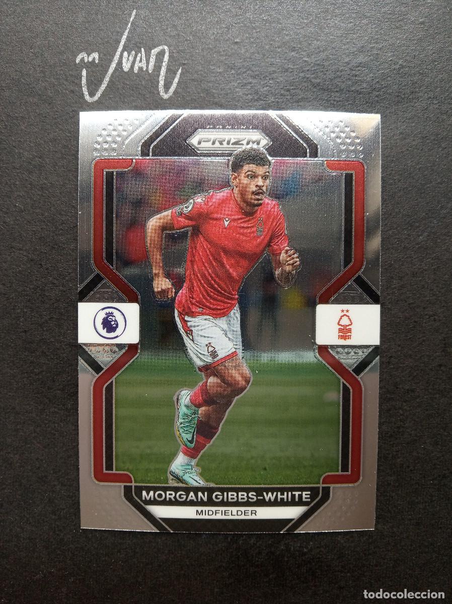 Cromos de F&uacute;tbol: N&ordm; 148 MORGAN GIBBS-WHITE NOTTINGHAM FOREST ⚽ PANINI &reg; PRIZM PREMIER LEAGUE 2022 2023 22 23 NUEVO
