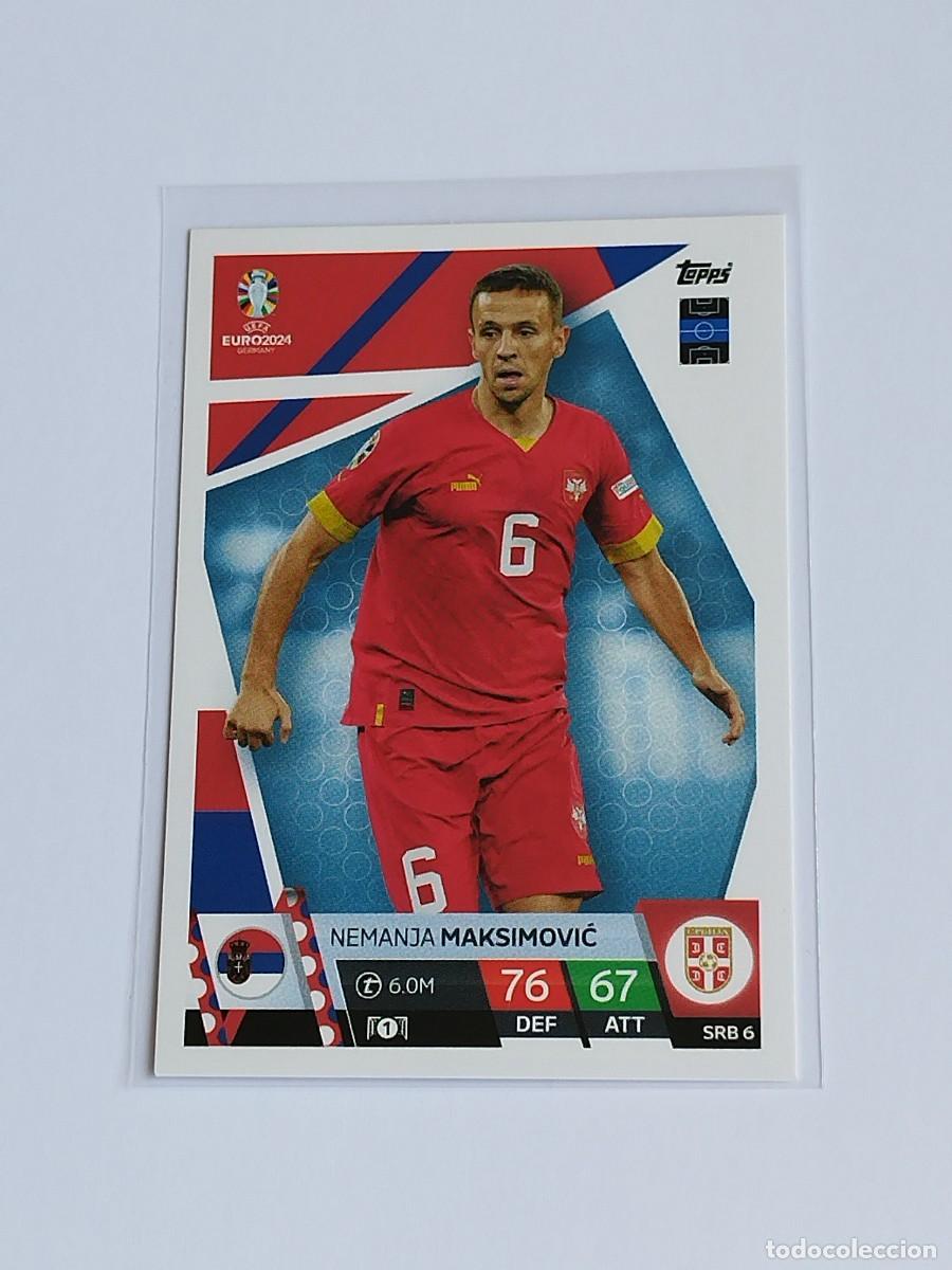 Football Stickers: MAKSIMOVIC #SRB 6 SERBIA - TOPPS EUROCOPA 2024 MATCH ATTAX - UEFA EURO GERMANY 24 SRB6
