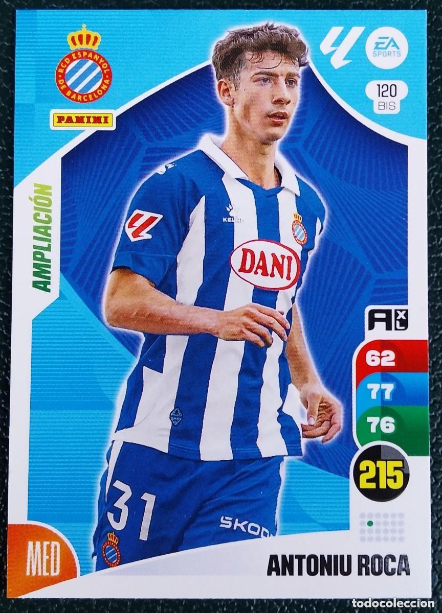 Cromos de F&uacute;tbol: 120 BIS ANTONIU ROCA RCD ESPANYOL AMPLIACION FICHAS ALBUM ADRENALYN XL 2024 2025 24 25