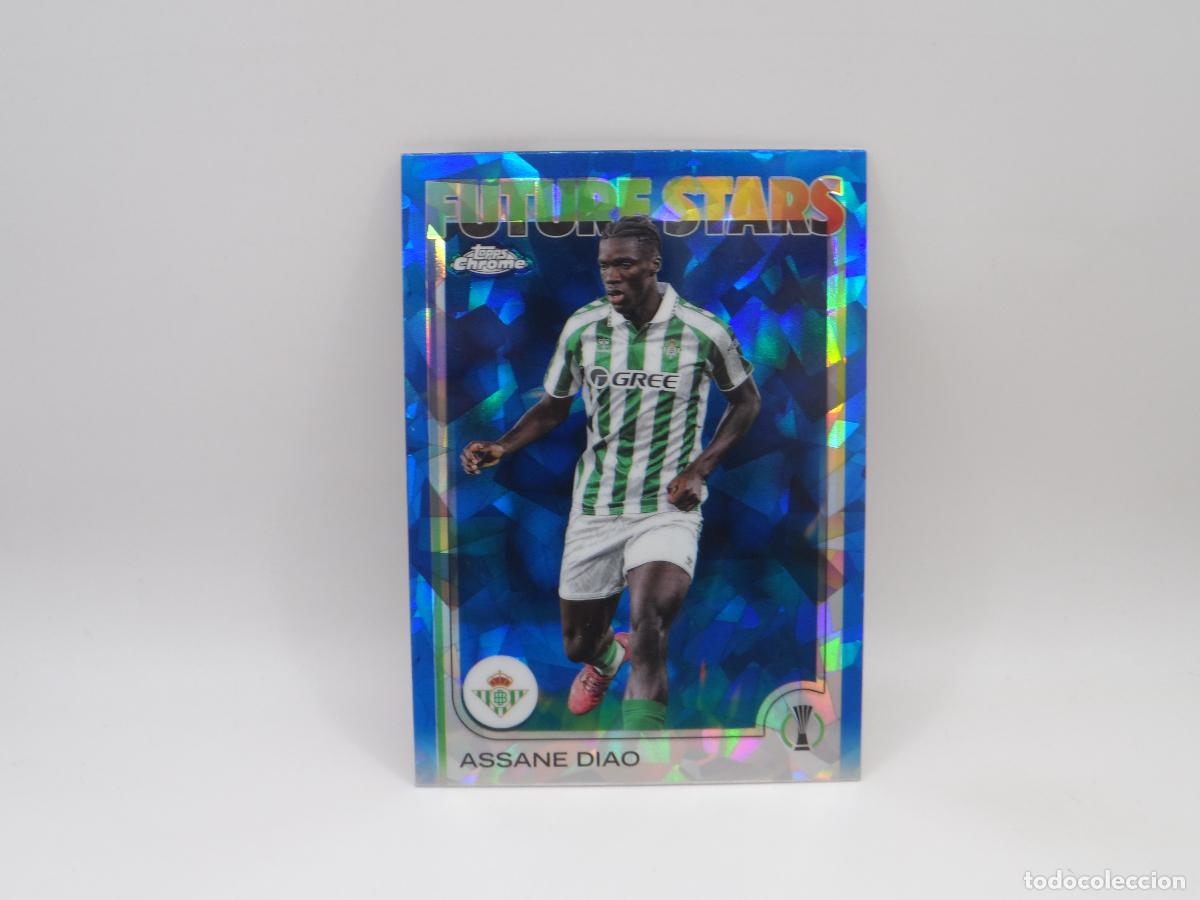 Cromos de F&uacute;tbol: 188 ASSANE DIAO SAPPHIRE BETIS TOPPS CHROME 2024 2025 24 25 FUTURE STARS