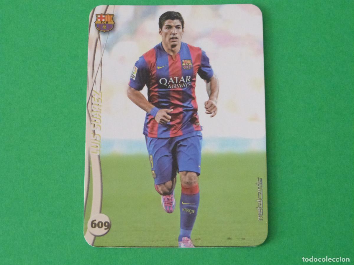 Cromos de F&uacute;tbol: TRADING CARD FUTBOL LUIS SUAREZ FC BARCELONA BRILLO LISO 609 FICHAS LIGA MUNDICROMO 2014-2015/14-15