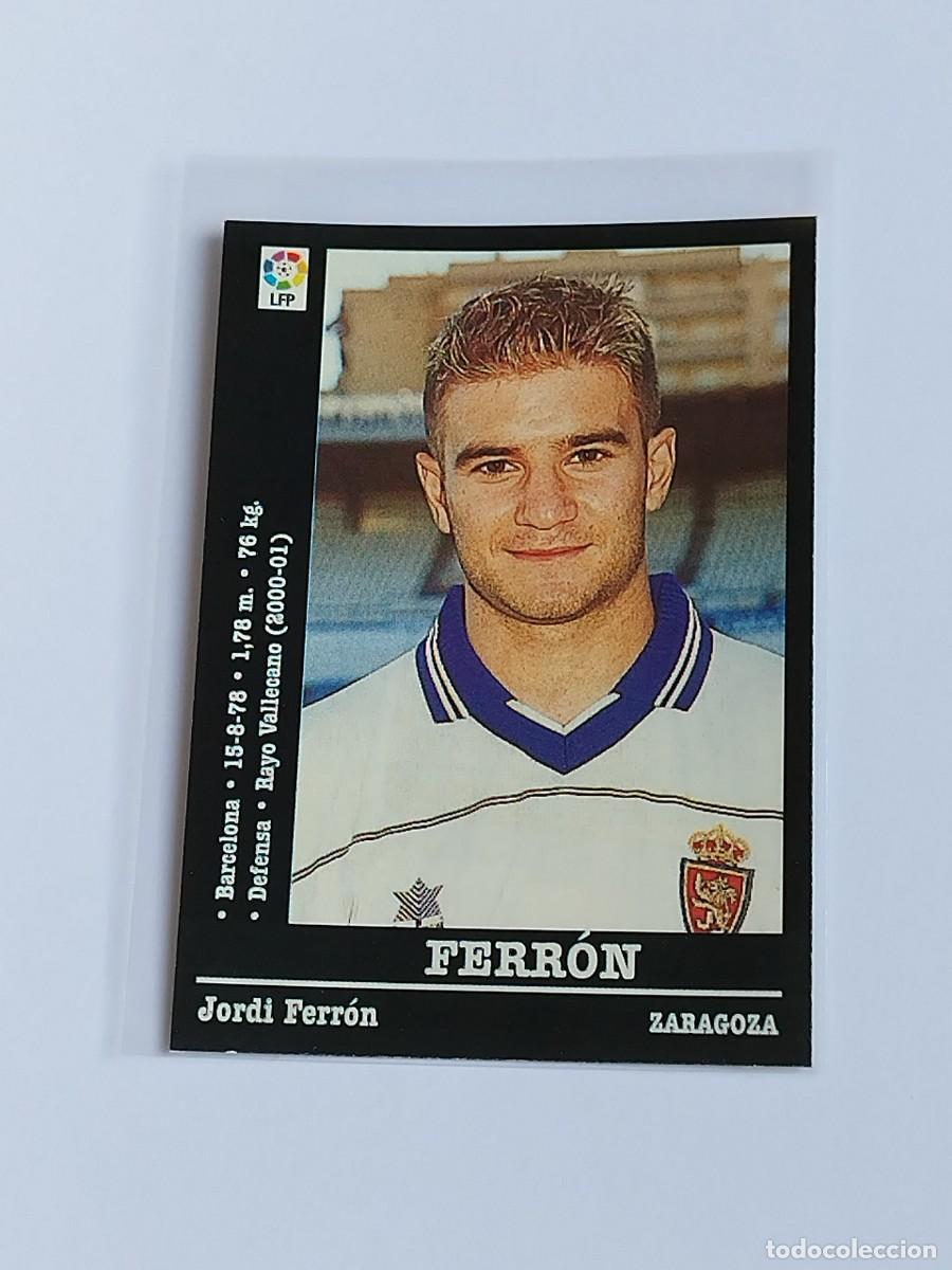 Cromos de Futebol: FERR&Oacute;N &Uacute;LTIMO FICHAJE REAL ZARAGOZA - LA LIGA 2000 2001 - PANINI SPORTS 00 01 NUNCA PEGADO