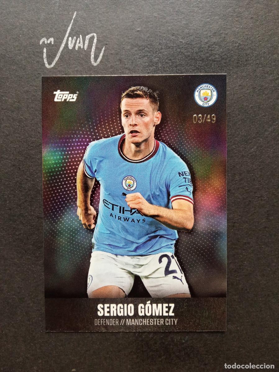 Cromos de F&uacute;tbol: NUMERADA A #/49 SERGIO GOMEZ MANCHESTER CITY REAL SOCIEDAD 25 26 ⚽ TOPPS &reg; TEAM SET 2022 2023 22 23