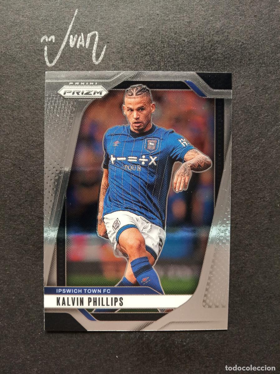 Cromos de F&uacute;tbol: N&ordm; 283 KALVIN PHILLIPS IPSWICH TOWN FC ⚽ PANINI &reg; PRIZM PREMIER LEAGUE 2024 2025 24 25 NUEVO