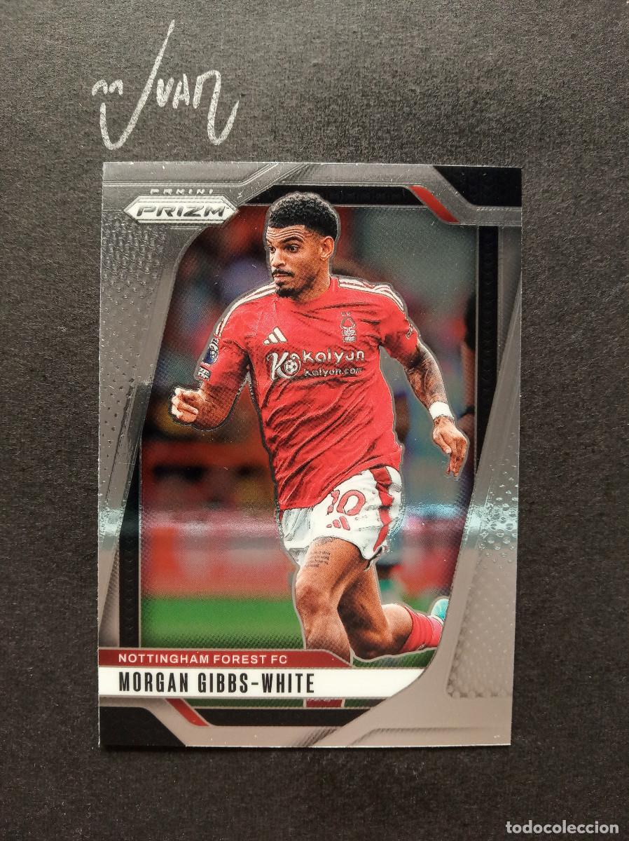 Cromos de F&uacute;tbol: N&ordm; 255 MORGA GIBBS-WHITE NOTTINGHAM FOREST ⚽ PANINI &reg; PRIZM PREMIER LEAGUE 2024 2025 24 25 NUEVO