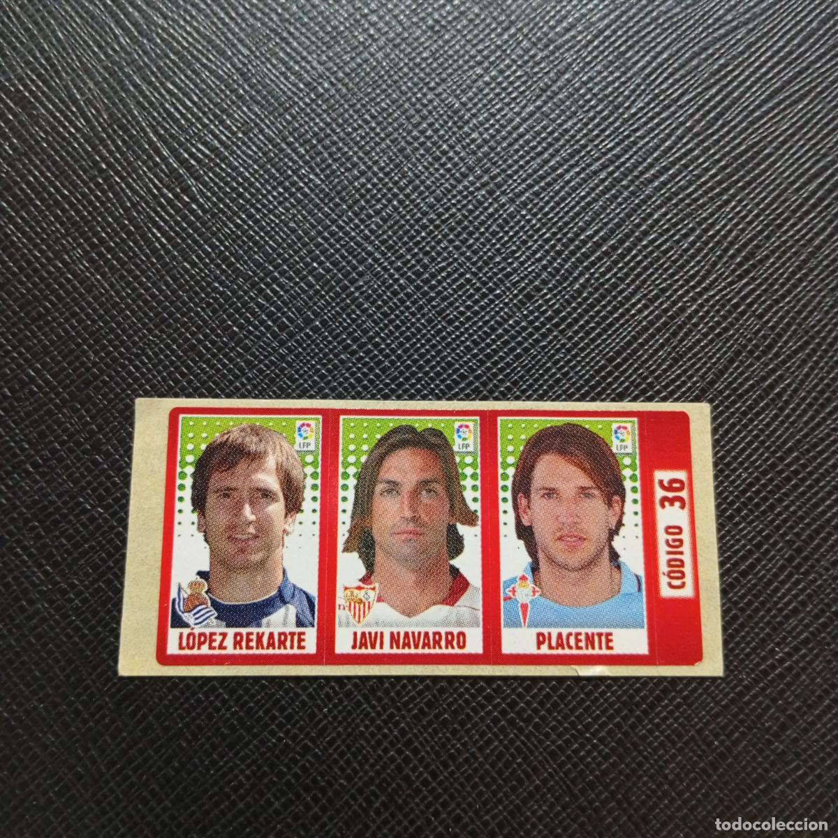 Cromos de F&uacute;tbol: 36 CODIGO LOPEZ REKARTE NAVARRO PLACENTE CHICLE LIGA DE LAS ESTRELLAS 2005 2006 SIN PEGAR - A77 PG3