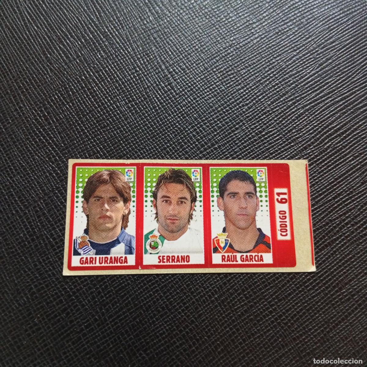 Cromos de F&uacute;tbol: CODIGO 61 GARI URANGA SERRANO RAUL GAR CHICLE LIGA DE LAS ESTRELLAS 2005 2006 - SIN PEGAR - A77 PG19