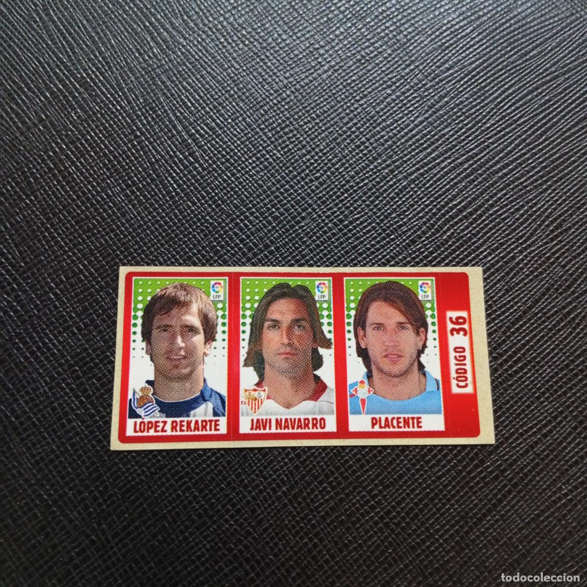 Cromos de F&uacute;tbol: CODIGO 36 LOPEZ REKARTE NAVARRO PLACENTE CHICLE LIGA DE LAS ESTRELLAS 2005 2006 SIN PEGAR - A77 PG21