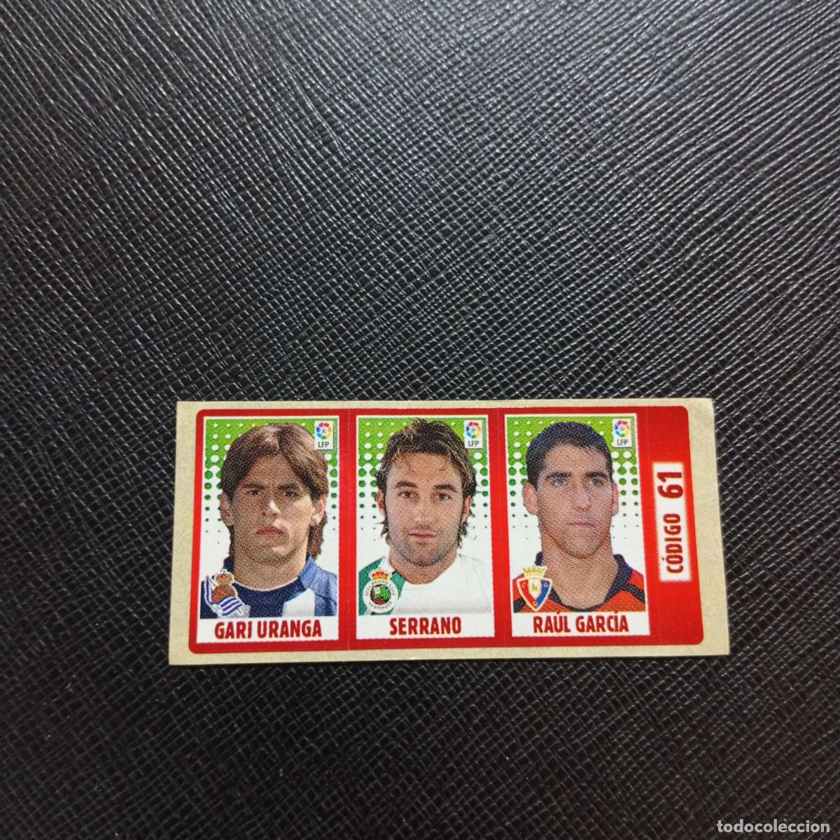 Cromos de F&uacute;tbol: CODIGO 61 GARI URANGA SERRANO RAUL GARCI CHICLE LIGA DE LAS ESTRELLAS 2005 2006 SIN PEGAR - A77 PG25