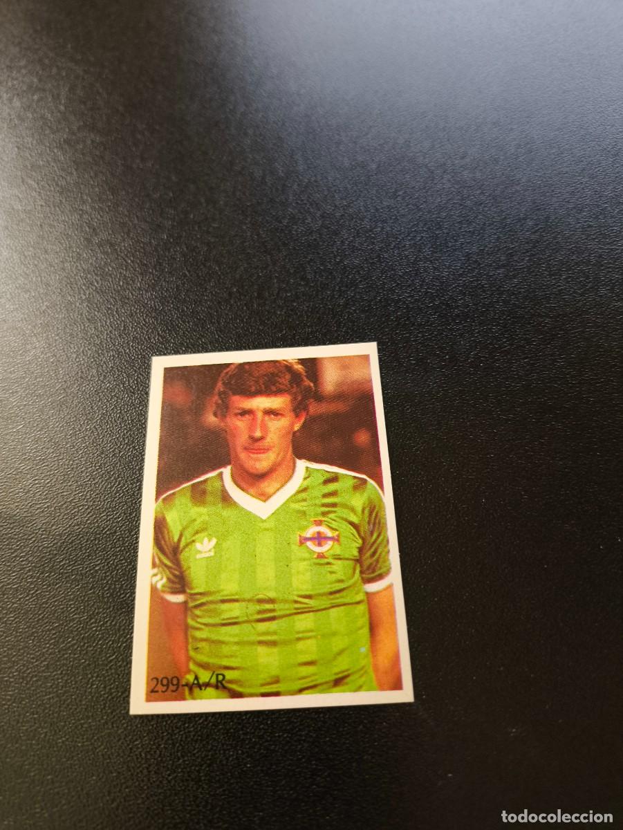 Cromos de F&uacute;tbol: 299 JOHN WORTHINGTON IRLANDA IRELAND REYAUCA WORLD CUP MUNDIAL MEXICO 1986 NO PANINI