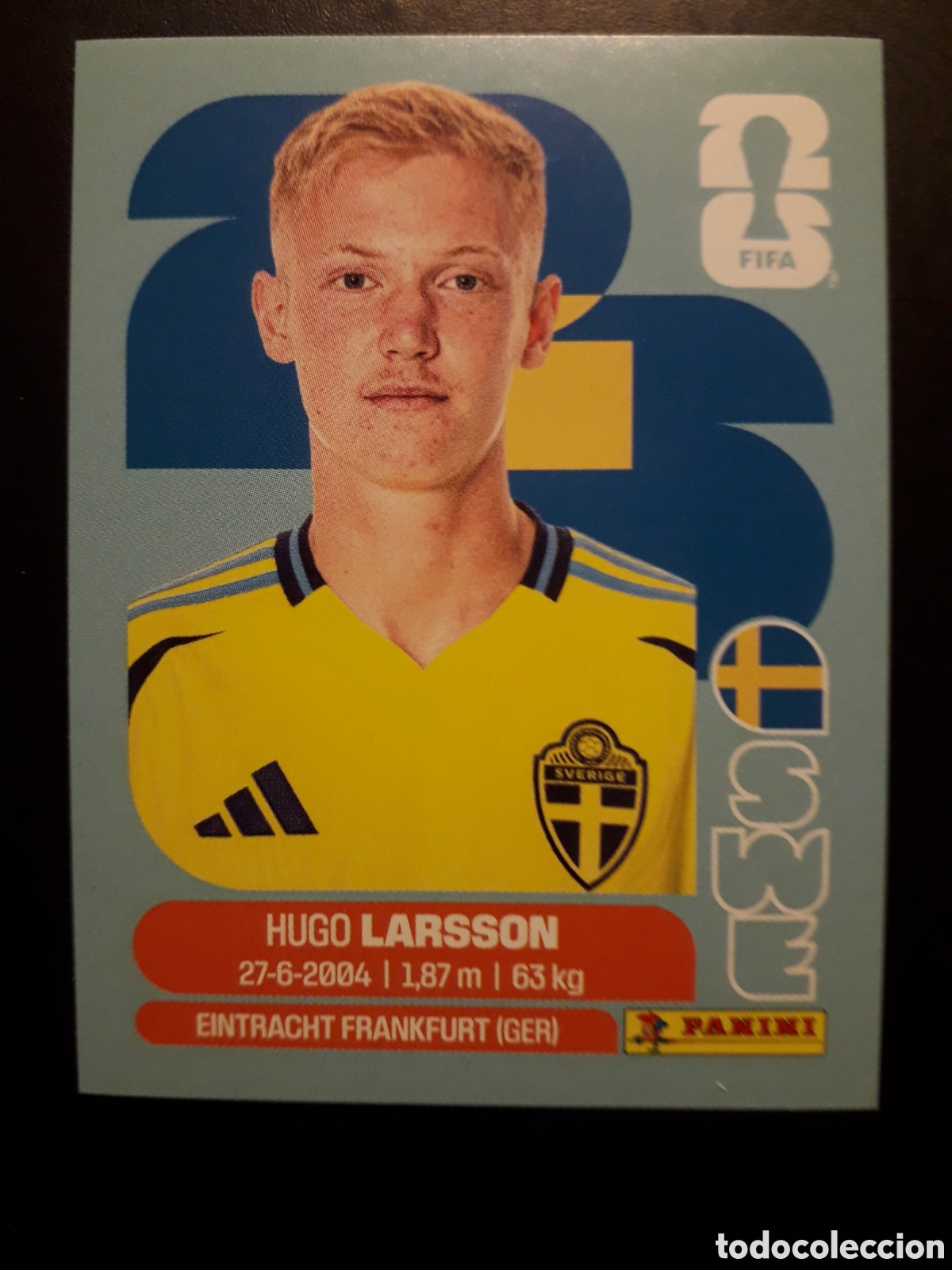 Cromos de F&uacute;tbol: LARSSON SUECIA SWE 9 MUNDIAL F&Uacute;TBOL 2026 FIFA WORLD CUP PANINI SIN PEGAR PEDIDO M&Iacute;NIMO 3&euro;.