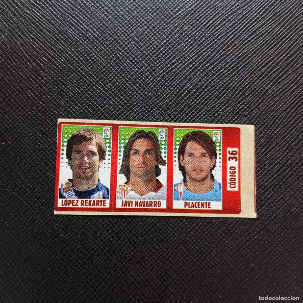 Cromos de F&uacute;tbol: CODIGO 36 LOPEZ REKARTE NAVARRO PLACENTE CHICLE LIGA DE LAS ESTRELLAS 2005 2006 SIN PEGAR - A72 PG1