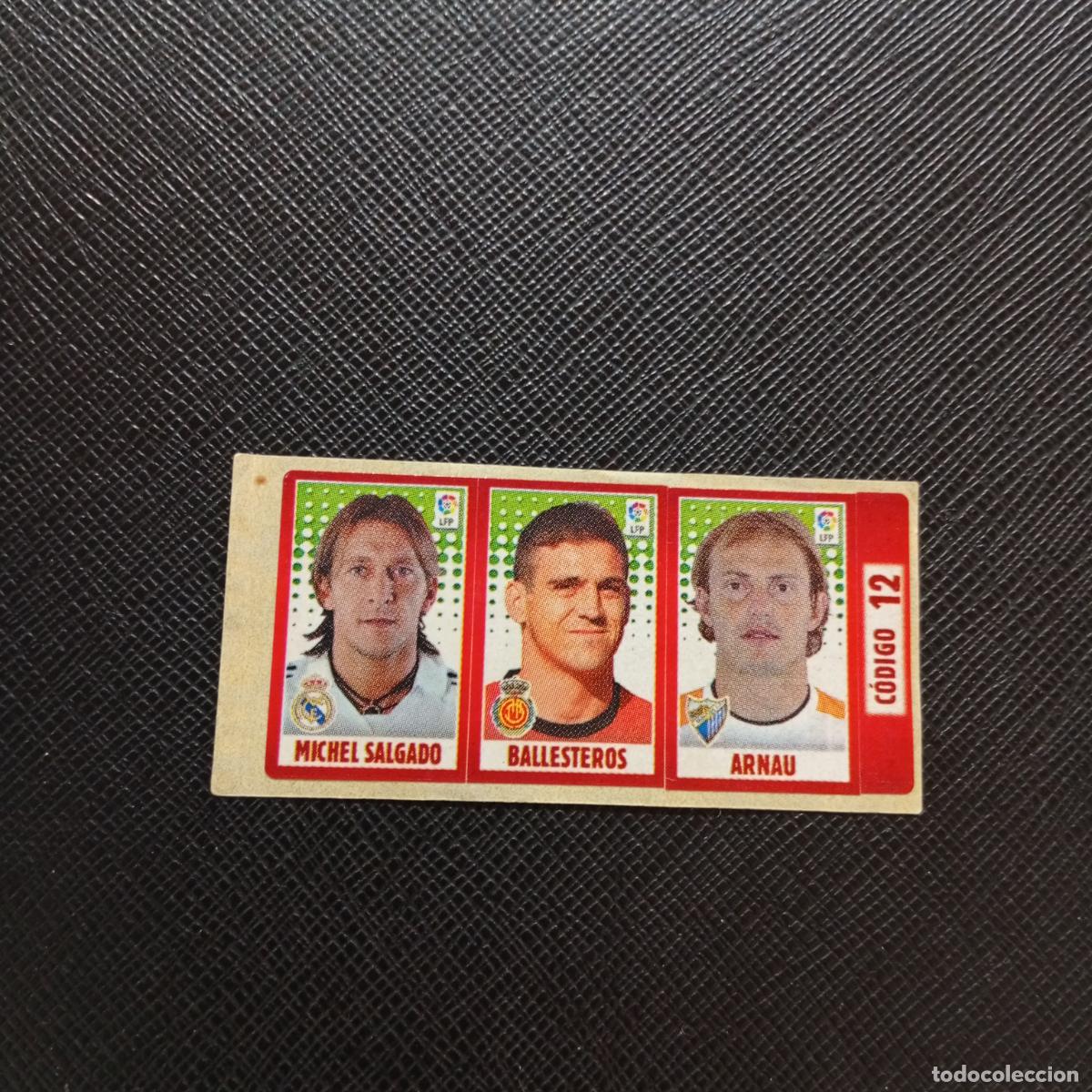 Cromos de F&uacute;tbol: CODIGO 12 M SALGADO BALLESTEROS ARNAU CHICLE LIGA DE LAS ESTRELLAS 2005 2006 SIN PEGAR - A72 PG7