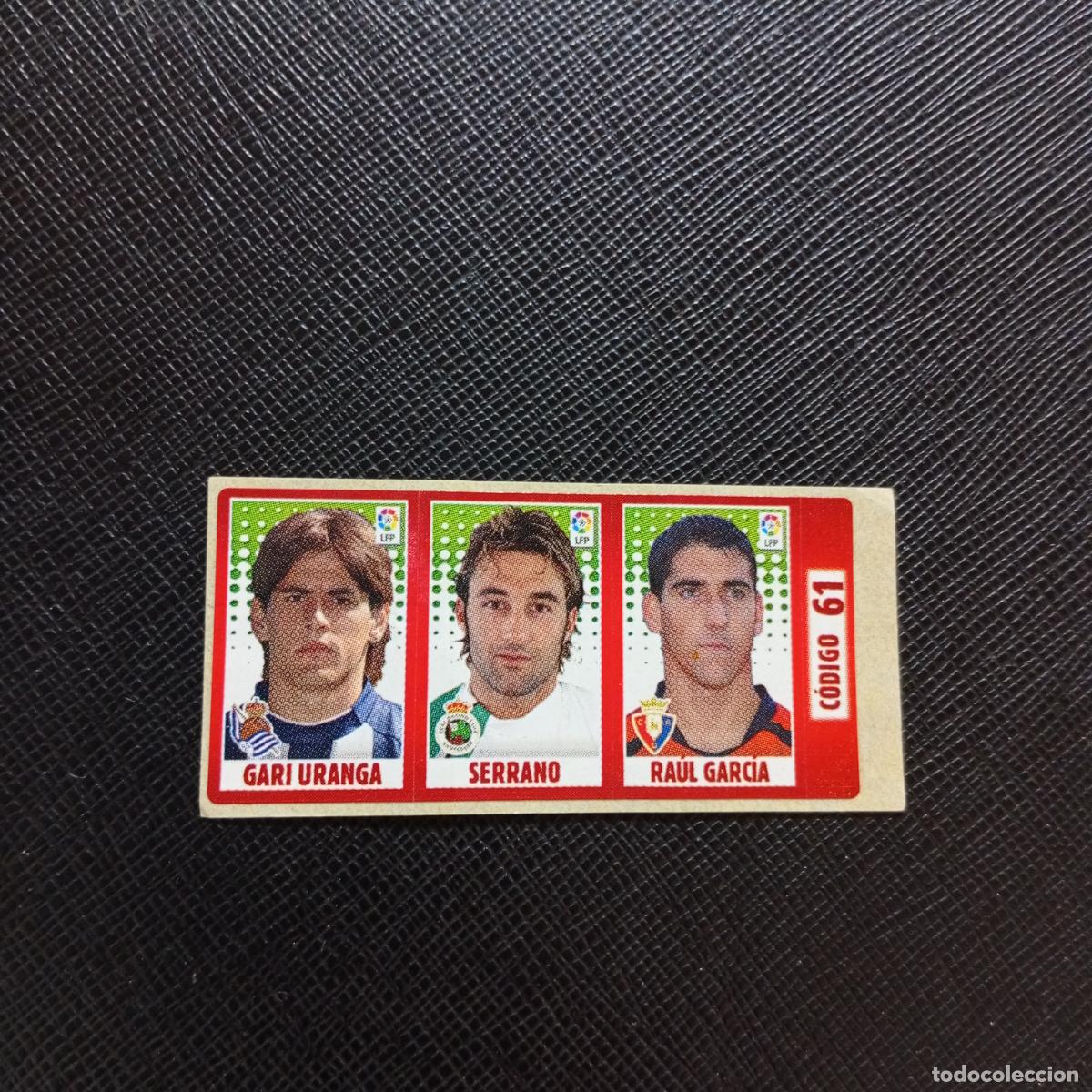 Cartes &agrave; collectionner de Football: CODIGO 61 GARI URANGA SERRANO RAUL GARCI CHICLE LIGA DE LAS ESTRELLAS 2005 2006 SIN PEGAR - A72 PG38