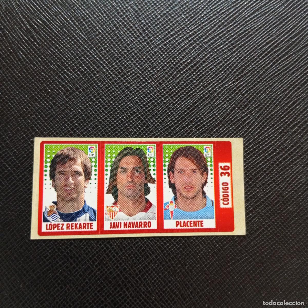 Cromos de F&uacute;tbol: CODIGO 36 LOPEZ REKARTE NAVARRO PLACENTE CHICLE LIGA DE LAS ESTRELLAS 2005 2006 SIN PEGAR - A71 PG6