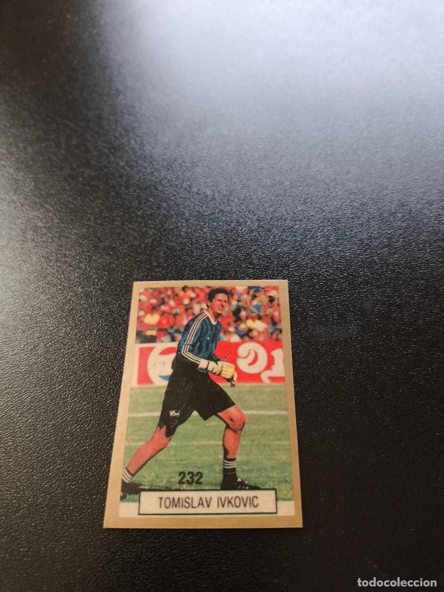 Cromos de F&uacute;tbol: 232 TOMISLAV IVKOVIC YUGOSLAVIA REYAUCA WORLD CUP MUNDIAL ITALIA ITALY 1990 NO PANINI