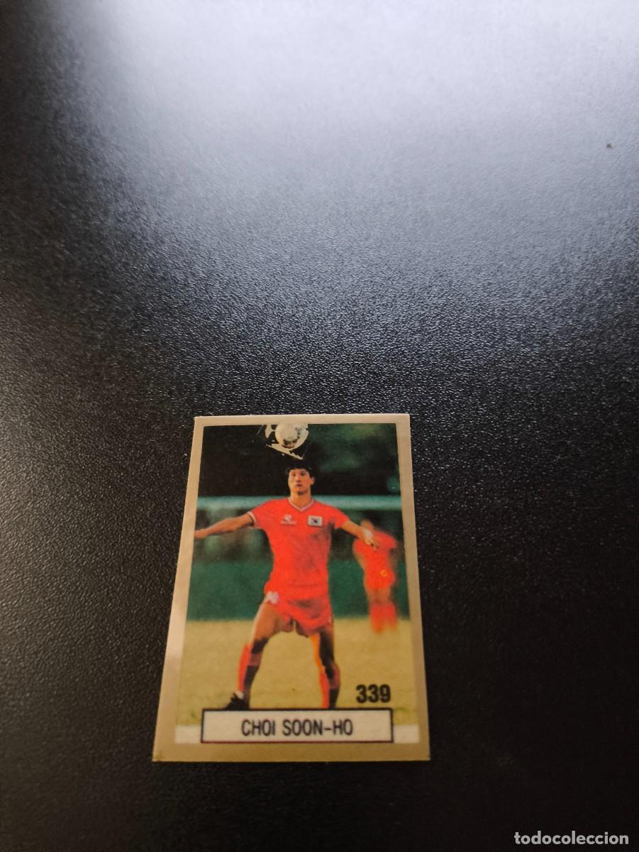 Cromos de F&uacute;tbol: 339 CHOI SOON-HO KOREA DEL SUR SOUTH KOREA REYAUCA WORLD CUP MUNDIAL ITALIA ITALY 1990 NO PANINI