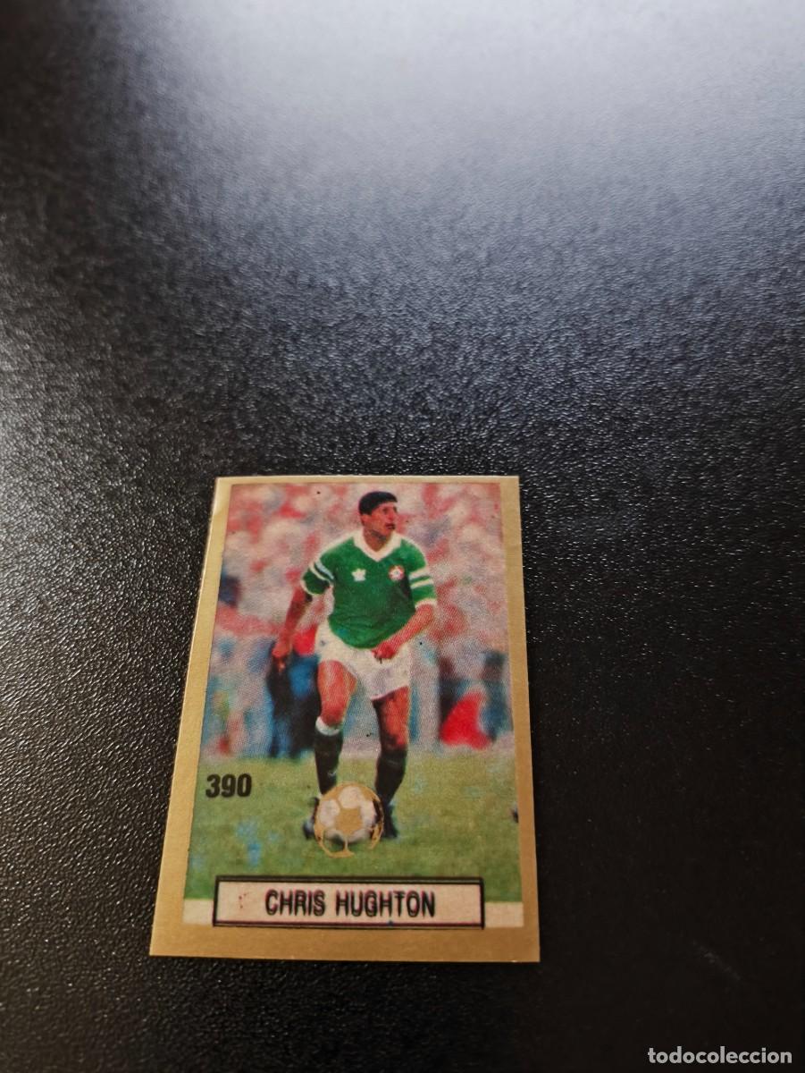 Cromos de F&uacute;tbol: 390 CHRIS HUGHTON IRLANDA IRELAND REYAUCA WORLD CUP MUNDIAL ITALIA ITALY 1990 NO PANINI