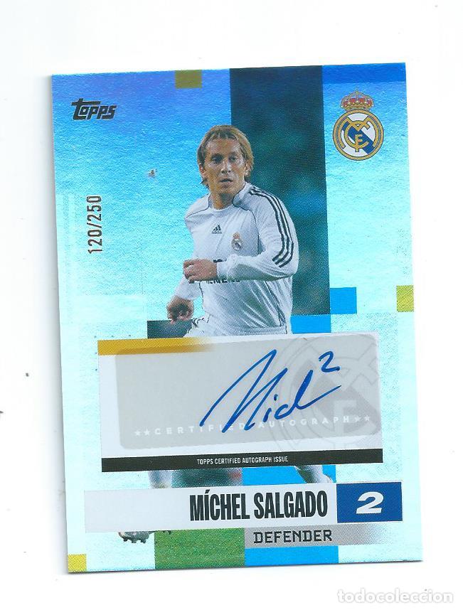 Cromos de Futebol: TOPPS TEAM SET REAL MADRID : AUTOGRAFO ORIGINAL MICHEL SALGADO . LIMITADO