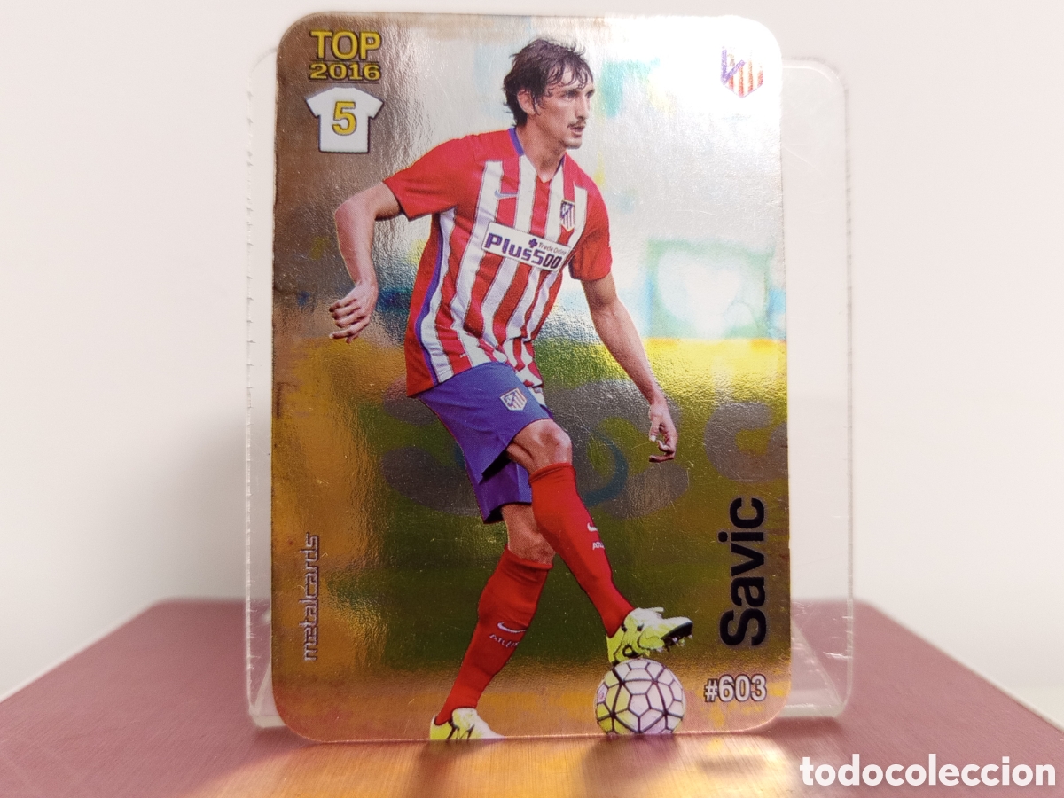 Cromos de F&uacute;tbol: ❇️ CROMO ⚽ SAVIC ATL&Eacute;TICO DE MADRID 603 TOP 5 FICHAS LIGA QUIZ 15 16 2015 2016 METALCARDS ❇️