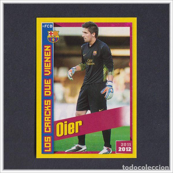 Cromos de F&uacute;tbol: COLECCI&Oacute;N OFICIAL BARCELONA 2011 2012 11 12 PANINI OIER ROOKIE 185 ALBUM LIGA BAR&Ccedil;A F&Uacute;TBOL