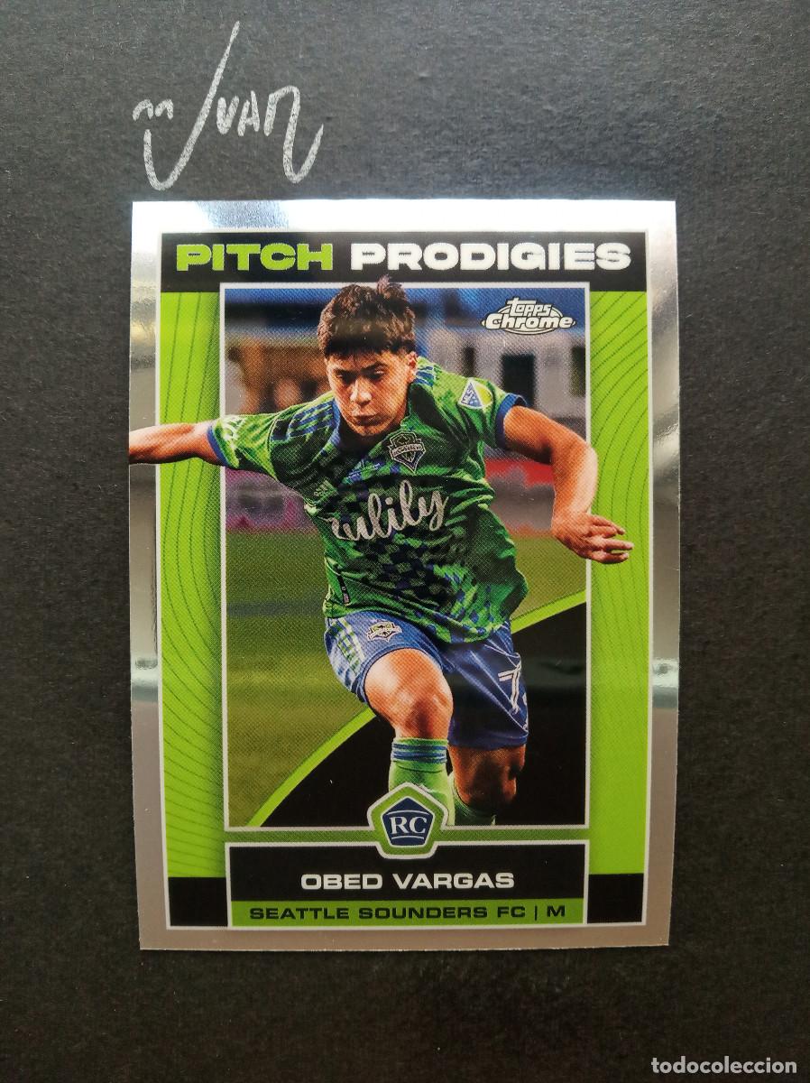 Cromos de F&uacute;tbol: PITCH PRODIGIES ROOKIE OBED VARGAS SEATTLE SOUNDERS ATLETICO MADRID 25 26 ⚽ TOPPS &reg; CHROME MLS 2023