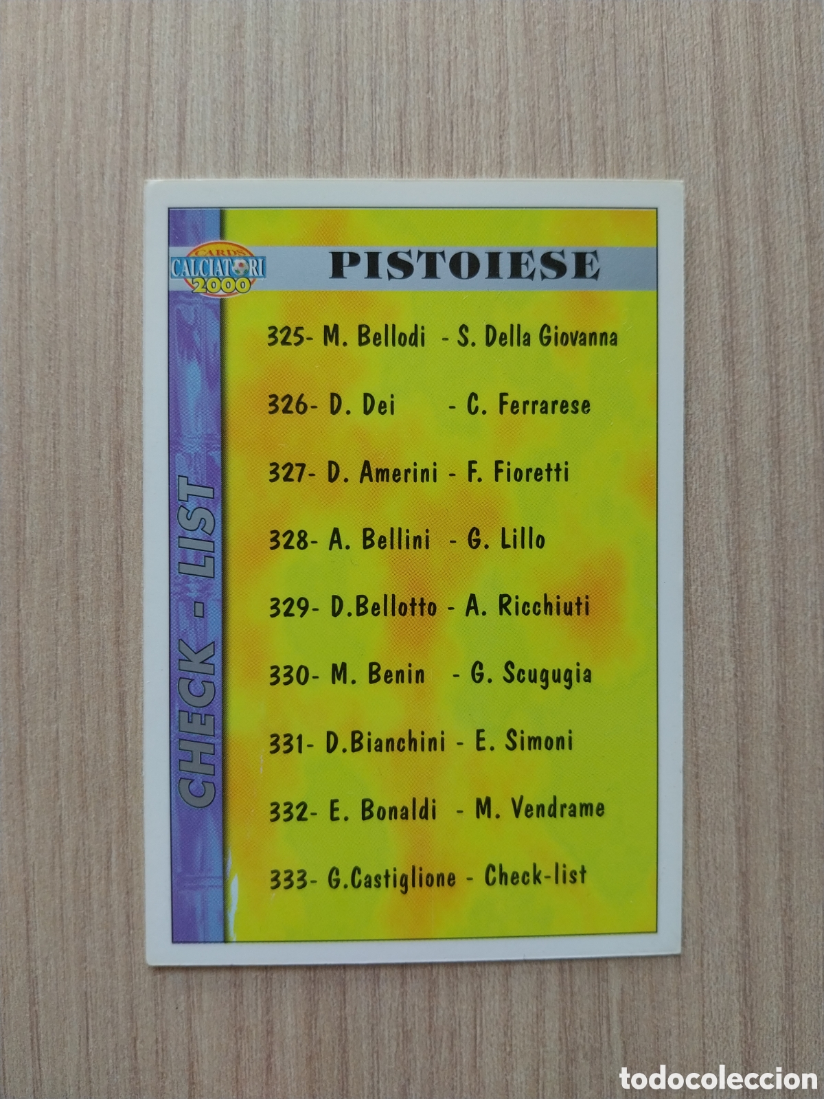 Cartes &agrave; collectionner de Football: CHECK LIST GIUSEPPE CASTIGLIONI N&deg; 333 CALCIATORI 1999 2000 99 00 PISTOIESE MUNDICROMO ITALIA F&Uacute;TBOL