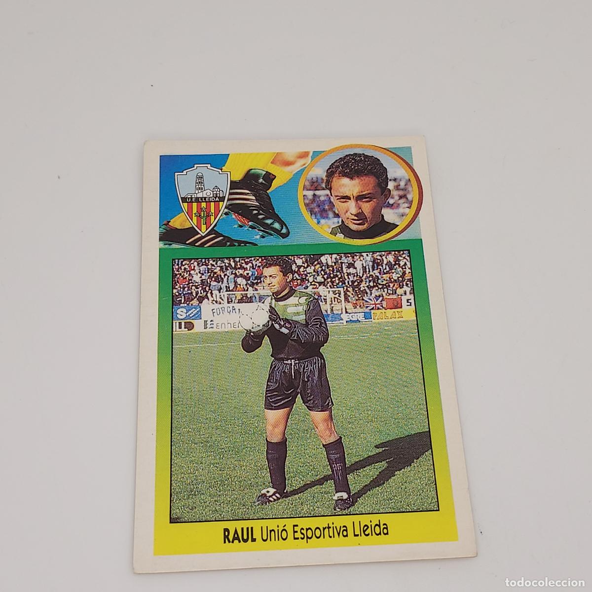 Cromos de F&uacute;tbol: CROMO RAUL U. ESPORTIVA LLEIDA 1993 1994 93 94 EDICIONES ESTE CARTON SIN PEGAR