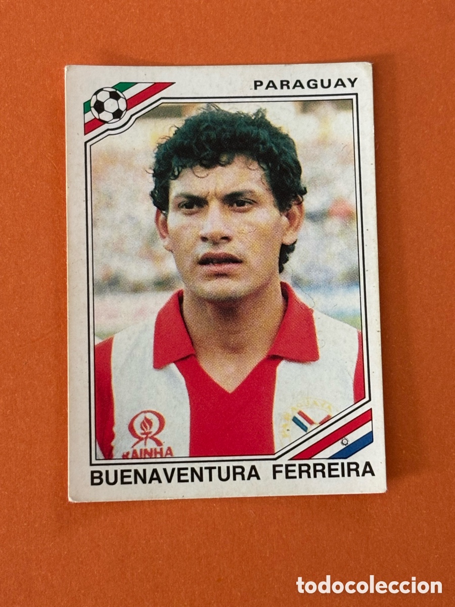 Cromos de F&uacute;tbol: BUENAVENTURA FERREIRA SELECCION PARAGUAY 160 MUNDIAL MEXICO 1986 86 PANINI NUNCA PEGADO SIN PEGAR