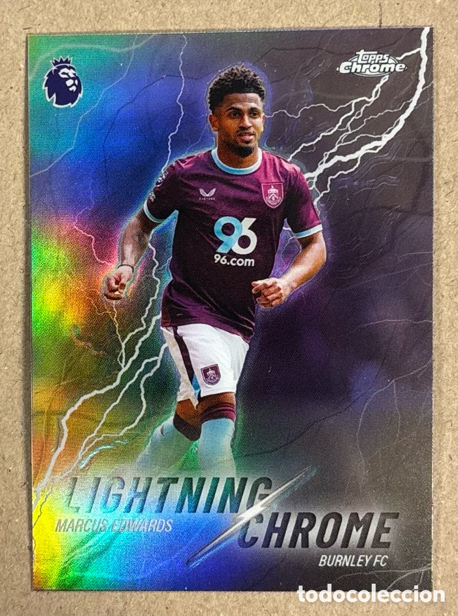 Cartes &agrave; collectionner de Football: MARCUS EDWARDS (BURNLEY FC). CARTA LIGHTNING CHROME TOPPS CHROME PREMIER LEAGUE 25/26. #LC-16.