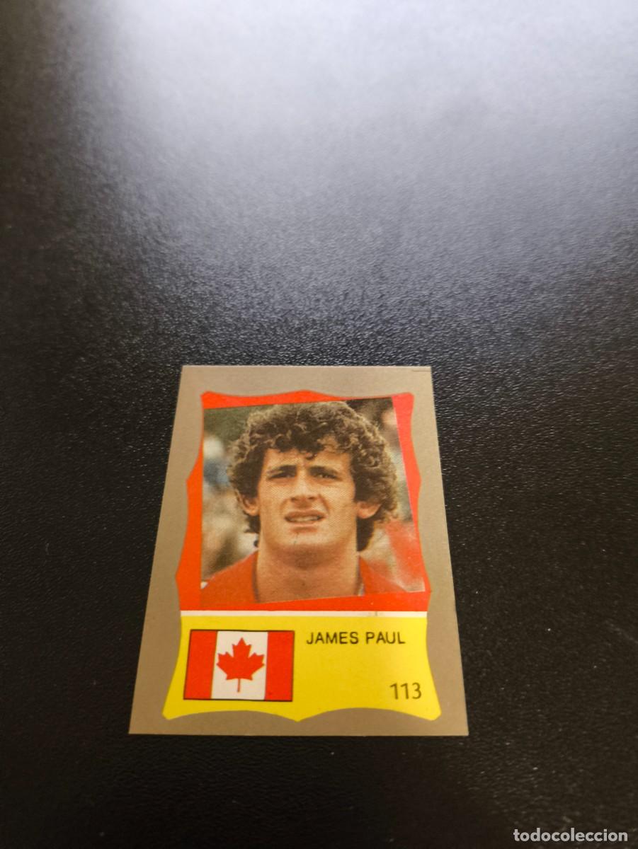 Cromos de F&uacute;tbol: 113 PAUL JAMES CANADA REYAUCA MUNDIAL MEXICO 1986 WORLD CUP NO ESTE PANINI