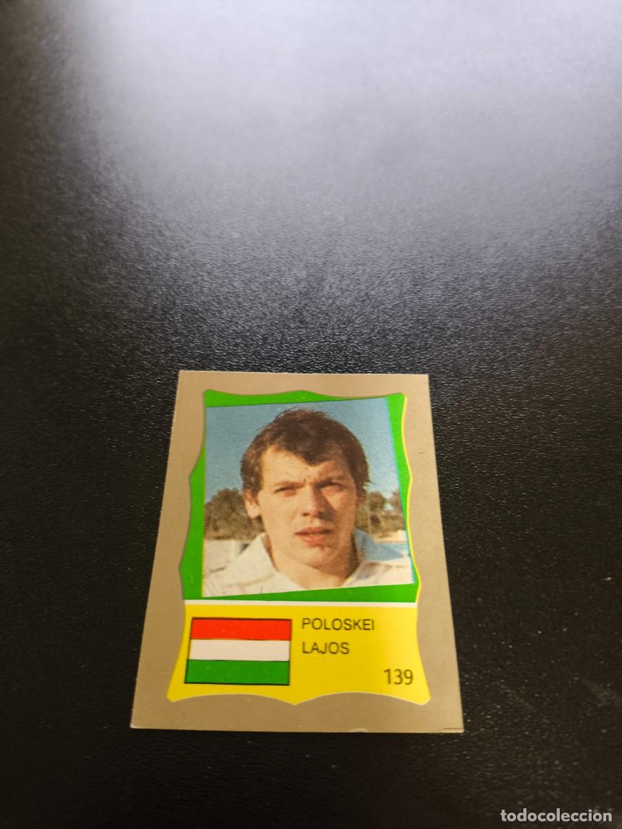 Fu&szlig;ball-Sticker: 139 LAJOS POLOSKEI HUNGRIA HUNGARY REYAUCA MUNDIAL MEXICO 1986 WORLD CUP NO ESTE PANINI