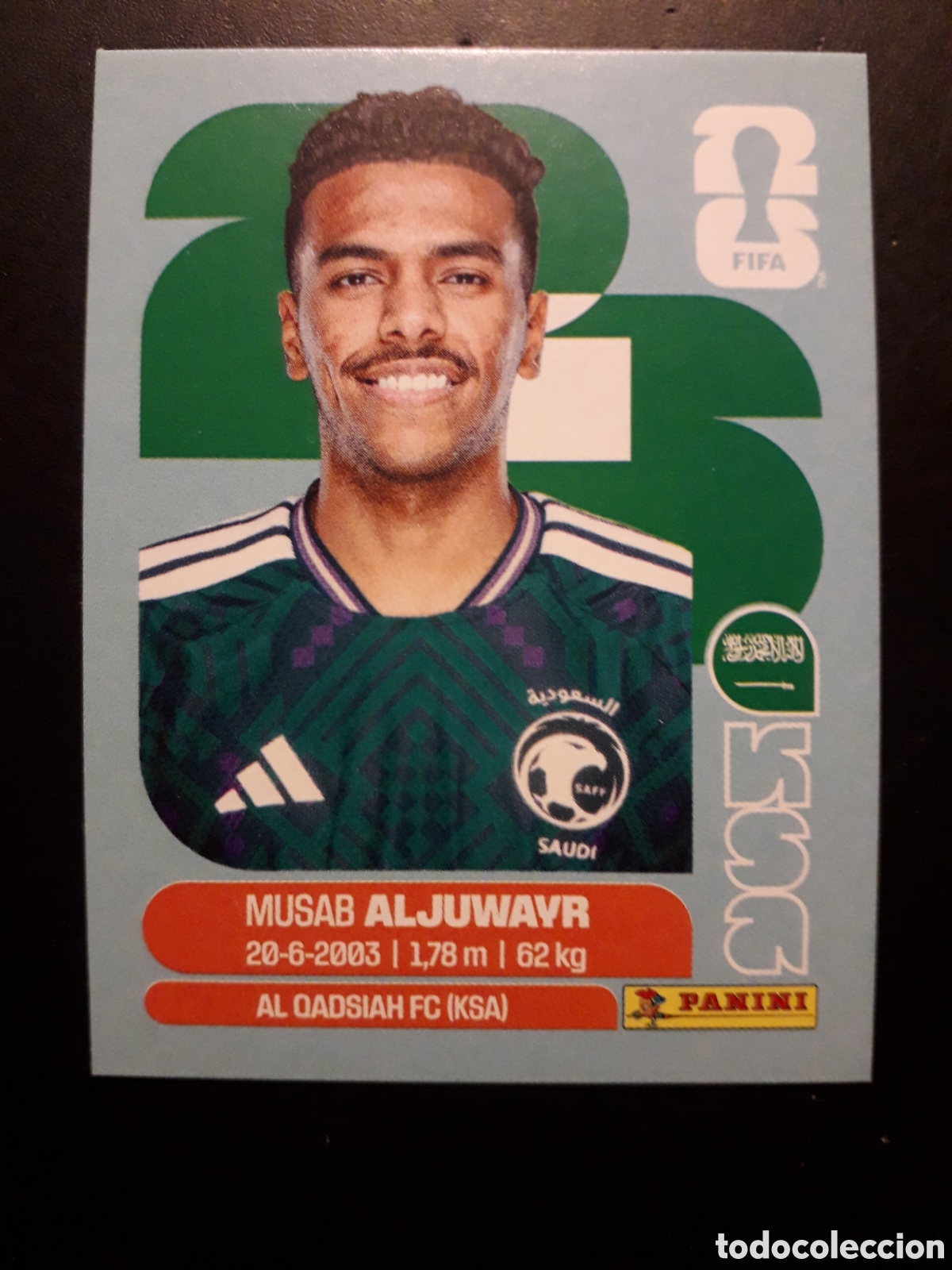 Cromos de F&uacute;tbol: ALJUWAYR ARABIA SAUD&Iacute; KSA 9 MUNDIAL F&Uacute;TBOL 2026 FIFA WORLD CUP PANINI SIN PEGAR PEDIDO M&Iacute;NIMO 3&euro;
