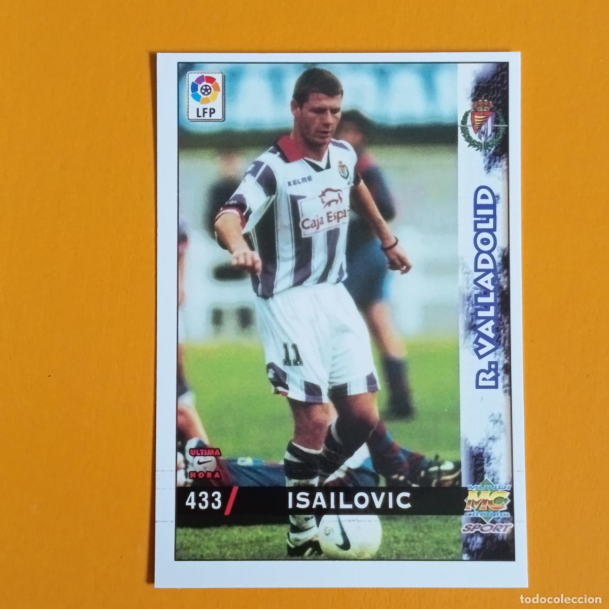 Cartes &agrave; collectionner de Football: 433 ISAILOVIC. &Uacute;LTIMA HORA. REAL VALLADOLID. LAS FICHAS DE LA LIGA 98-99. MUNDICROMO
